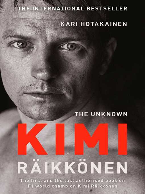Title details for The Unknown Kimi Raikkonen by Kari Hotakainen - Wait list